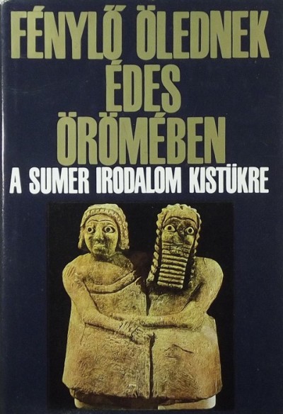 Komoróczy Géza (Szerk.) - "Fénylő ölednek édes örömében"
