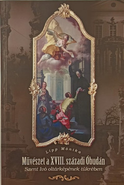 Lipp Mónika - Művészet a XVIII. századi Óbudán