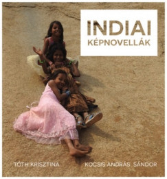Kocsis Andrs Sndor Tth Krisztina - Indiai kpnovellk