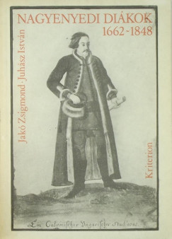 Jak Zsigmond - Nagyenyedi dikok 1662-1848