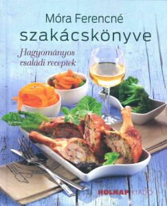 Móra Ferencné - Móra Ferencné szakácskönyve