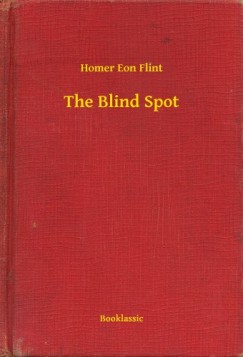 Homer Eon Flint - The Blind Spot