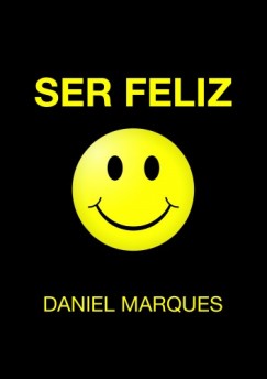 Daniel Marques - Ser Feliz