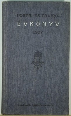 Demny Kroly   (Szerk.) - Posta- s Tvrvknyv 1907. vre