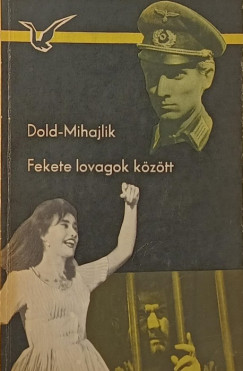 Jurij Dold-Mihajlik - Fekete lovagok k�z�tt