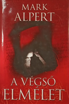 Mark Alpert - A végső elmélet