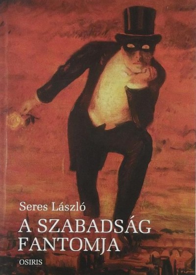 Seres László - A szabadság fantomja