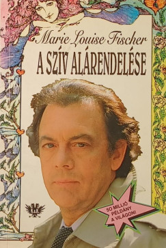 Marie Louise Fischer - A szív alárendelése