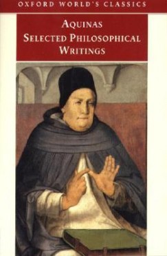 Aquini Szent Tams - SELECTED PHILOSOPHICAL WRITINGS - OWC