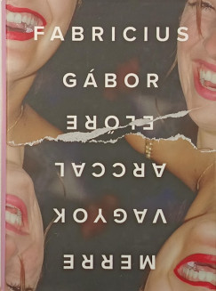 Fabricius Gábor - Merre vagyok arccal előre