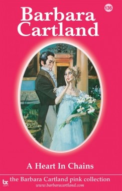 Barbara Cartland - A Heart in Chains
