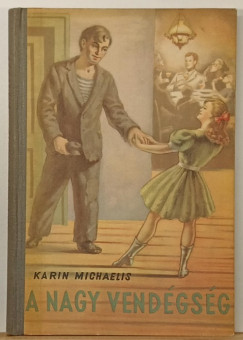 Karin Michaelis - A nagy vendégség