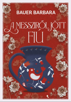Bauer Barbara - A messziről jött fiú