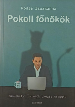 Modla Zsuzsanna - Pokoli f�n�k�k - Munkahelyi vezet�k okozta traum�k