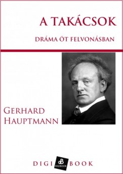 Gerhard Hauptmann - A takcsok