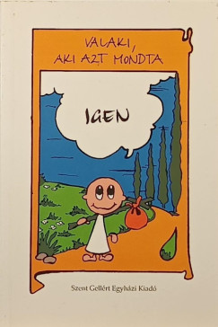 Valaki, aki azt mondta igen