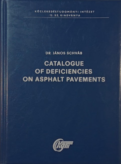 Dr. Schvb Jnos - Catalogue of deficiencies on asphalt pavements