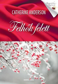 Catherine Anderson - Felhk felett