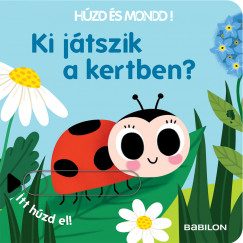 Hzd s mondd! - Ki jtszik a kertben?