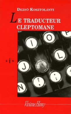 Kosztolnyi Dezs - Le Traducteur Cleptomane