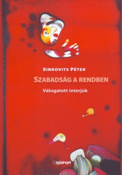 Sinkovits Pter - Szabadsg a rendben