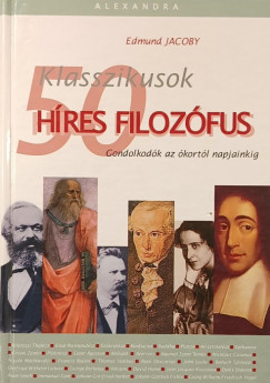 Edmund Jacoby - Klasszikusok - 50 híres filozófus