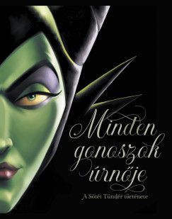 Serena Valentino - Disney - Villains 4. - Minden gonoszok úrnője - A sötét tündér története