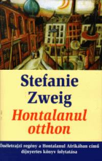 Stefanie Zweig - Hontalanul otthon