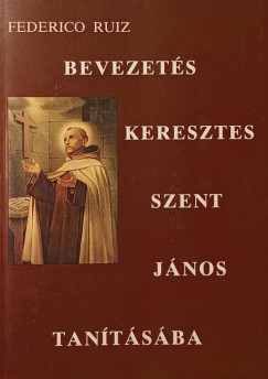 Federico Ruiz - Bevezets keresztes szent Jnos tantsba
