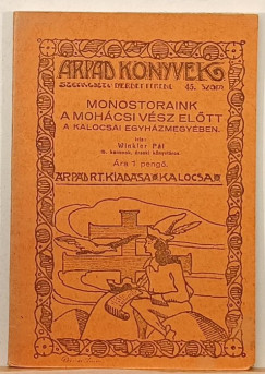 Winkler P�l - Monostoraink a moh�csi v�sz el�tt a kalocsai egyh�zmegy�ben