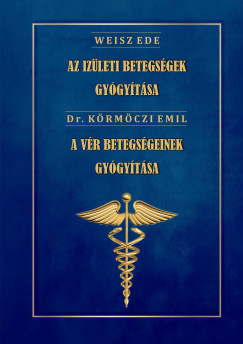 Dr. Krmczi Emil - Dr. Weisz Ede - Az zleti betegsgek gygytsa - A vr betegsgeinek gygytsa