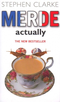 Stephen Clarke - Merde actually