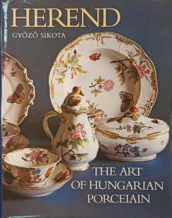 Dr. Sikota Gyz - Herend - The Art of Hungarian Porcelain