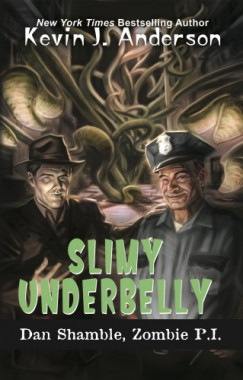 Kevin J. Anderson - Slimy Underbelly