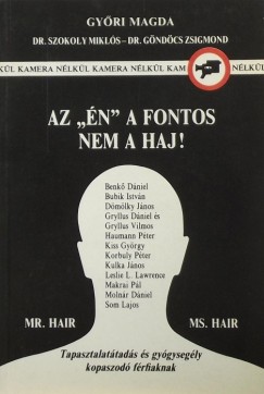 Gyri Magda   (Szerk.) - Az ""n"" a fontos nem a haj!