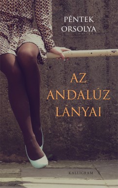 Pntek Orsolya - Az Andalz lnyai