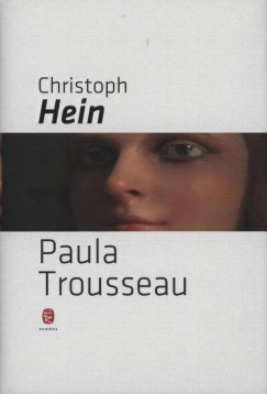 Christoph Hein - Paula Trousseau