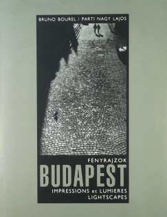 Bruno Bourel - Parti Nagy Lajos - Fnyrajzok Budapest - Impressions et lumieres lightscapes