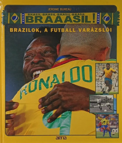 Jerome Bureau - Brazilok, a futball varszli