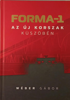 Wber Gbor - Forma-1 az j korszak kszbn