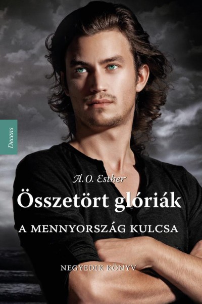 A. O. Esther - Összetört glóriák - A mennyország kulcsa - Negyedik könyv