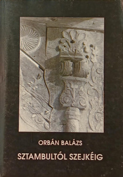 Orbn Balzs - Sztambultl Szejkig