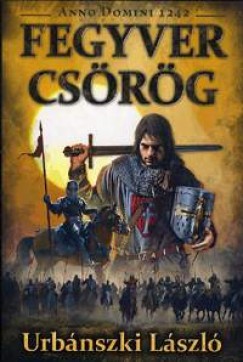 Urbnszki Lszl - Fegyver csrg