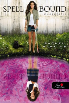Rachel Hawkins - Spell Bound - Megbvlve (Hex Hall 3.) - kemny kts