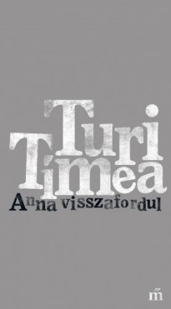 Turi Tmea - Anna visszafordul