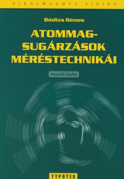 B�dizs D�nes - Atommagsug�rz�sok m�r�stechnik�i