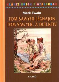 Mark Twain - Tom Sawyer lghajn - Tom Sawyer, a detektv