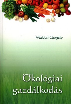 Makkai Gergely - Ökológiai gazdálkodás