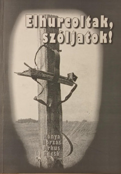 Elhurcoltak, szóljatok!