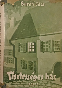 Baróti Géza - Tisztességes ház